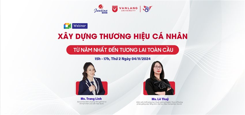 🌍 WEBINAR: XÂY DỰNG THƯƠNG HIỆU CÁ NHÂN - TỪ NĂM NHẤT ĐẾN TƯƠNG LAI TOÀN CẦU 